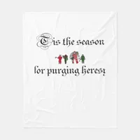 Tis The Season For Purging Heresy Fleece Blanket