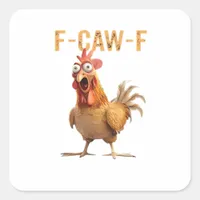 Funny Screaming Chicken F Caw F Humor Square Sticker