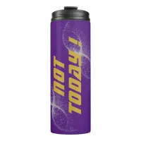 Gold "NOT TODAY!" with Silver Glitter on Purple |  Thermal Tumbler