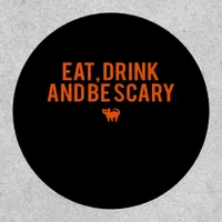 Eat Drink And Be Scary Halloween Fan Text Art Esse Patch