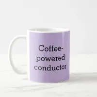 Coffee-Powered Conductor Musician's Coffee Mug