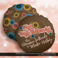 Women Empowerment Handwriting Retro Hippie Floral Round Pillow