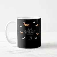 Hallowine Halloween Quote Eat Drink Be Scary Coffee Mug