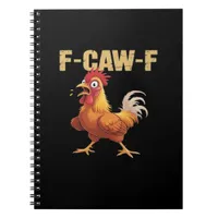 Funny F-Caw-F Chicken Funny Trendy Notebook
