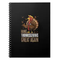 Make Turkey Great Again Funny Thanksgiving Trumpki Notebook