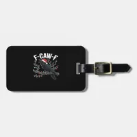 F-Caw-F Funny Trendy Luggage Tag