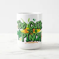 Too Cute to Pinch St. Patrick's Day Coffee Mug