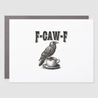 F Caw F Coffee F-Caw-F Crow Adult Humor Graphic Vi Car Magnet