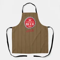 Need a Beer Funny Red Beer Bottle Cap Wood Effect Apron