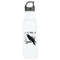 F-Caw-F Funny Raven Pun Gothic Crow Humor Aestheti Stainless Steel Water Bottle