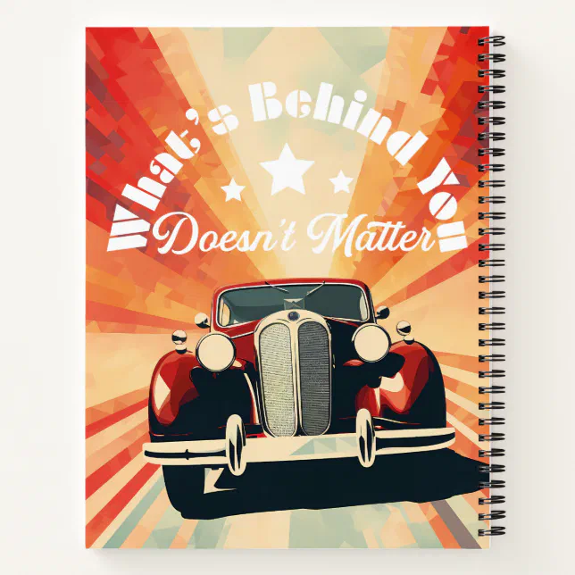 30s Car What's Behind You Doesn't Matter Notebook