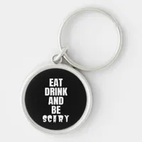 Eat Drink And Be Scary Aesthetic Unique Keychain