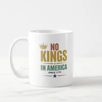 No Kings In America Since 1776 Vintage Patriotic U Coffee Mug