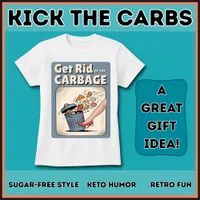 Get Rid Of The Carbage Low Carb Keto Funny Diet  T-Shirt