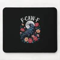 F-Caw-F Crow Gothic Raven Caw Caw For Halloween  Mouse Pad