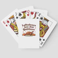Leftovers Are For Quitters - Thanksgiving Day Clas Poker Cards