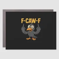 F-Caw-F Sarcastic Joke Funny Crow Meme Humor Car Magnet