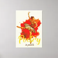 Poetry in Pointe – Elegant Ballerina Art for Dance Canvas Print