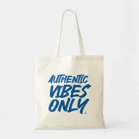 Authentic Vibes Only Epic Statement  Tote Bag