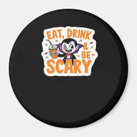 Eat Drink And Be Scary Classic Retro Cool Magnet