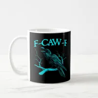 Funny F-Caw-F Humor Crow Gothic Coffee Mug