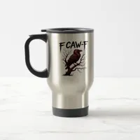 F-Caw-F Raven Classic Travel Mug