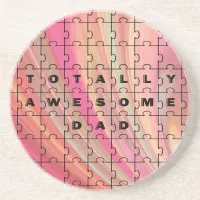 Totally Awesome Dad Pink/Brown Coaster