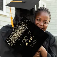 Black Gold Glitter I Did It Mom  Graduation Cap Topper