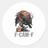 F-Caw-F Funny Raven Gothic Crow Bird Halloween Tre Classic Round Sticker