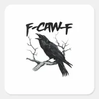 F-Caw-F Square Sticker