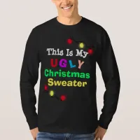 This is my Ugly Christmas Sweater Humorous tshirt