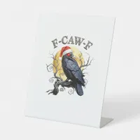 Funny Crow F-Caw-F Bird Gothic Christmas Santa Hat Pedestal Sign