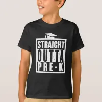 Straight Outta Pre-K Student Graduation Funny T-Shirt