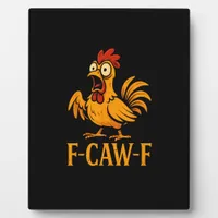 F-Caw-F Funny Chicken Humor Chicken Meme Chicken L Plaque