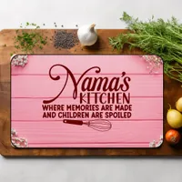 Nama's Kitchen Where Memories R Made Cutting Board