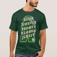 Lucky Boardgame Fun Fortunate Gamer Slogan T-Shirt