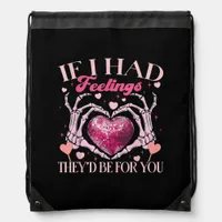 If Had Feelings They’d For Skeleton Hand Heart Drawstring Bag