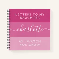 Letters to My Daughter As I Watch You Grow Notebook