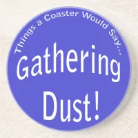 Gathering Dust Coaster