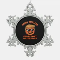 Halloween - Sigmas Don’t Do Costumes - Funny Trump Snowflake Pewter Christmas Ornament
