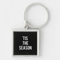 Tis The Season Funny Design Keychain