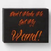 Halloween Witchy Quote Wooden Box Sign