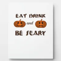 Eat Drink And Be Scary Classic Graphic Plaque