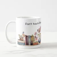 Don't Touch Coffee Mug - Personalize Name