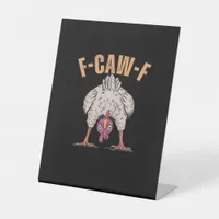 F Caw F Funny Chicken Classic Retro Cool Style Pedestal Sign