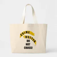 Crime Writer No Crossing Genre Author Humor Large Tote Bag