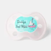 Daddy's First Mate Sailboat Girl's pink and teal Pacifier