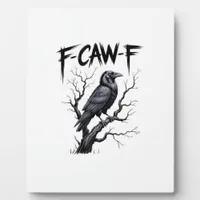 F-Caw-F Funny Raven Crow Spooky Season Halloween V Plaque