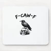 F-Caw-F Halloween Raven Skull Gothic Humor Funny C Mouse Pad