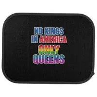 No Kings In America Only Queens Funny Queer Gay Pr Car Floor Mat